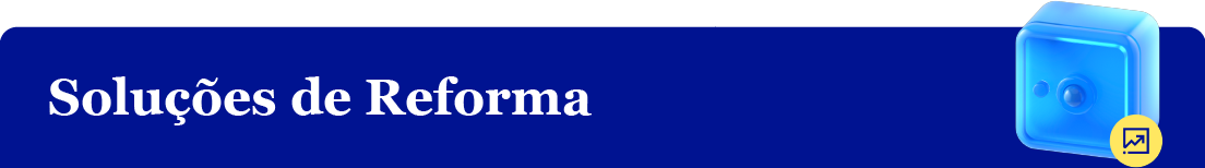 Soluções de Reforma