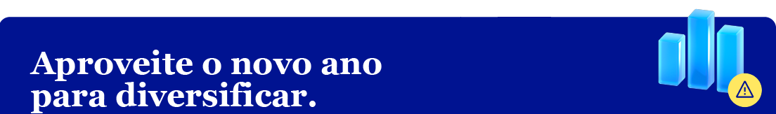 Aproveite o novo ano para diversificar.