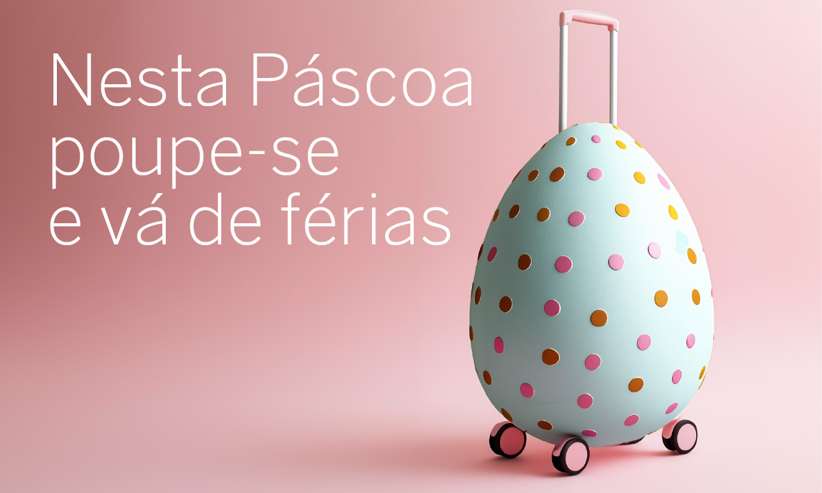 Nesta Páscoa poupe-se e vá de férias