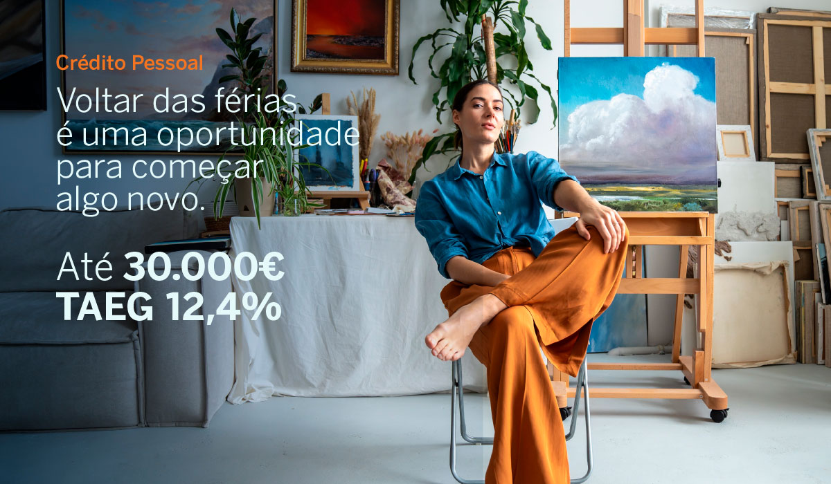Crédito Pessoal. Voltar das férias é uma oportunidade para começar algo novo. Até 30.000€ TAEG 12,4%