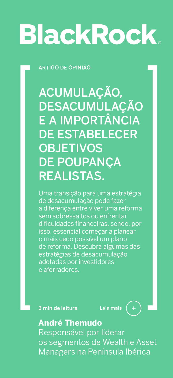 Acumulação, desacumulação e a importância de estabelecer objetivos de poupança realistas.