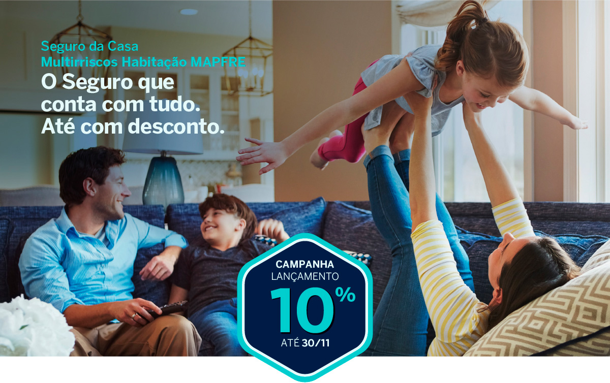 Seguro da Casa Multirriscos Habitação MAPFRE. O Seguro que conta com tudo. Até com desconto.