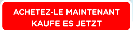 Achetez-le Maintenant / Kaufe es Jetzt