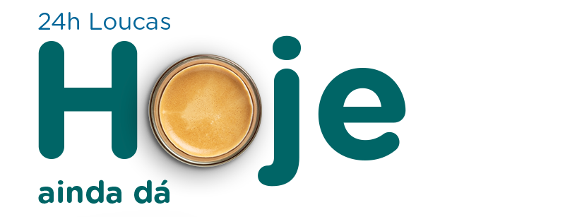24h Loucas Hoje - Vem que tem
