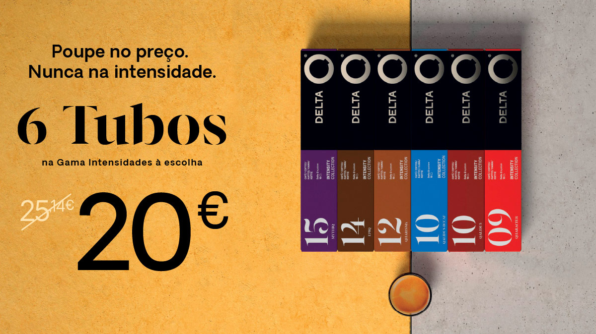 Poupe no preço. Nunca na intensidade. 6 Tubos na Gama Intensidades à escolha 20€