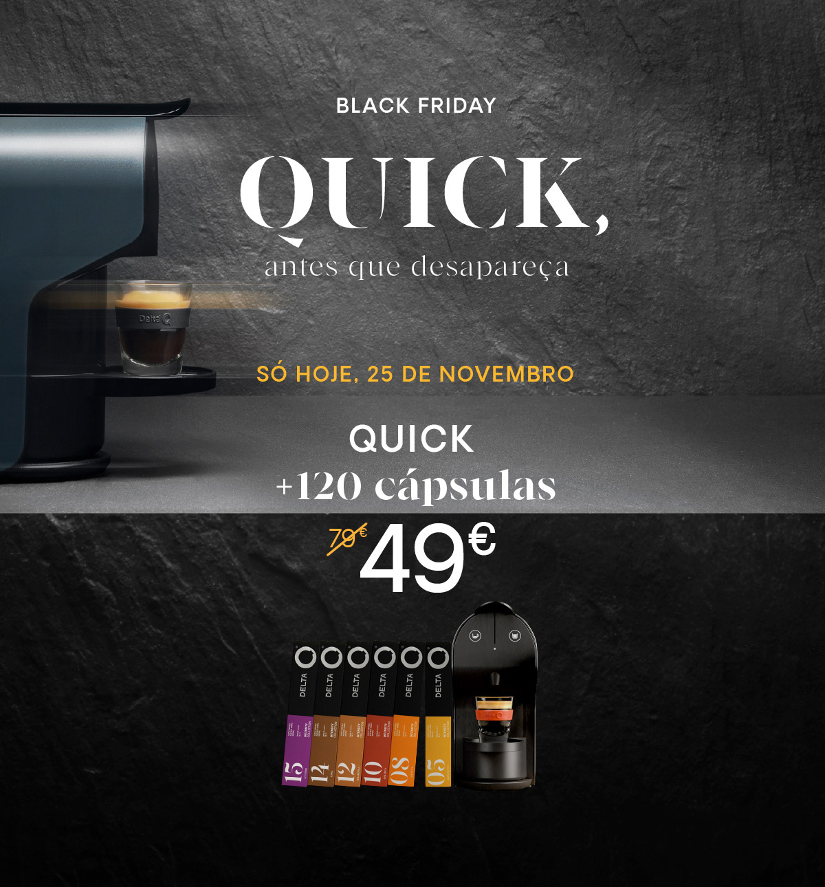 Black Friday // QUICK + 120 cápsulas €49