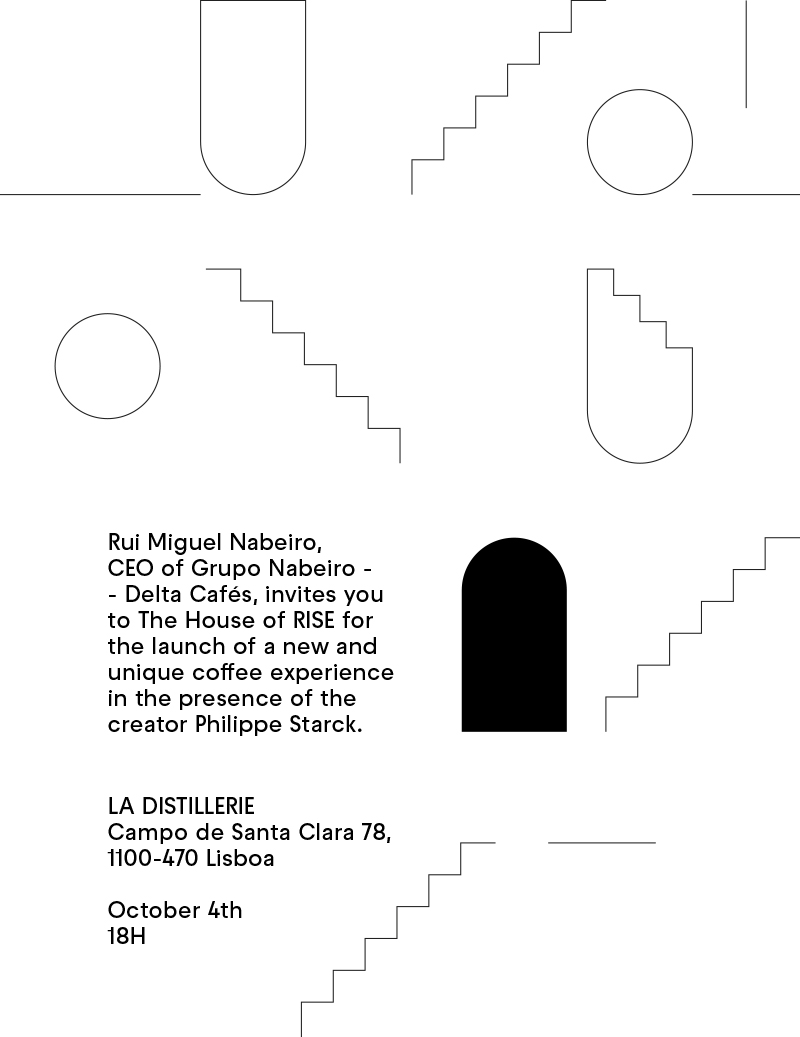 Delta Cafés, invites you to The House of RISE for the launch of a new and unique coffee experience in the presence of the creator Philippe Starck.