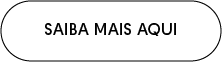 Saiba mais aqui