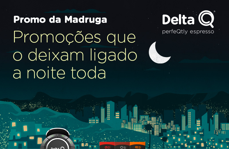 Promo da Madruga - Promoções que o deixam ligado a noite toda