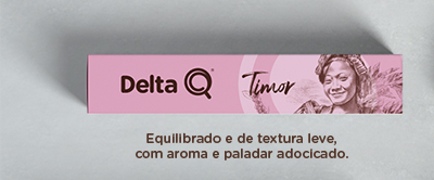 Delta Q Timor - Equilibrado e de textura leve, com aroma e paladar adocicado.