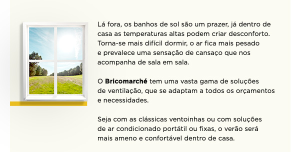 O Bricomarché tem uma vasta gama de soluções de ventilação, que se adaptam a todos os orçamentos e necessidades.