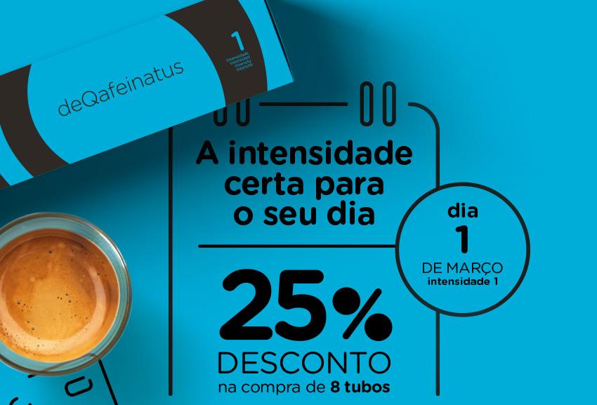 A intensidade certa para o seu dia a dia. 25% de desconto na compra de 8 tubos.